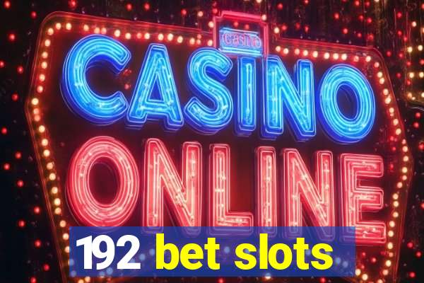 192 bet slots
